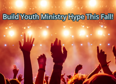 Build Youth Ministry Hype This Fall!